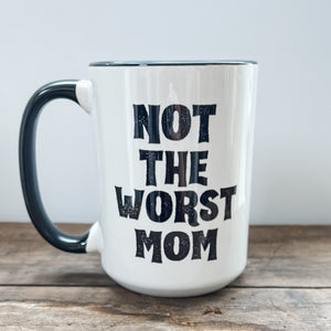 Not The Worst Mom Mug