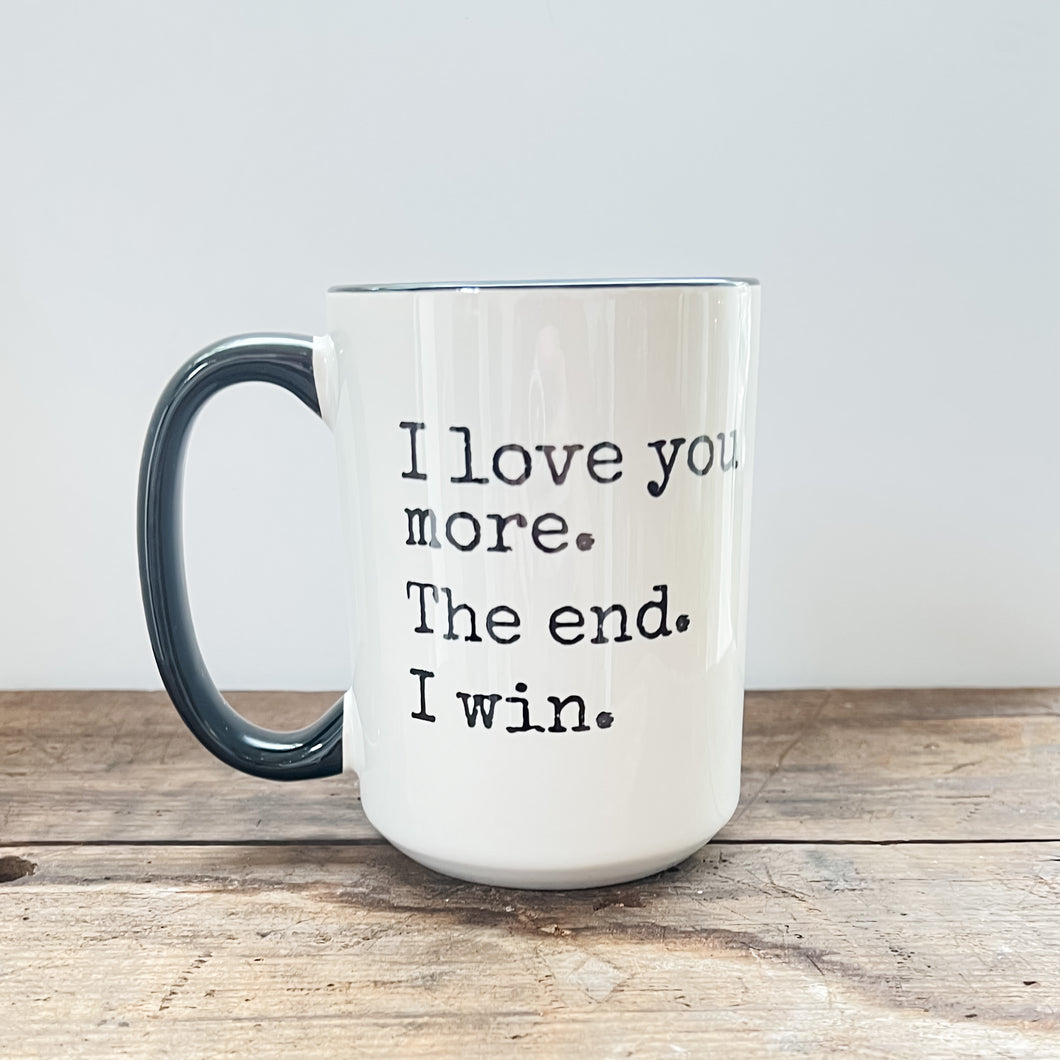 I Love You More Mug