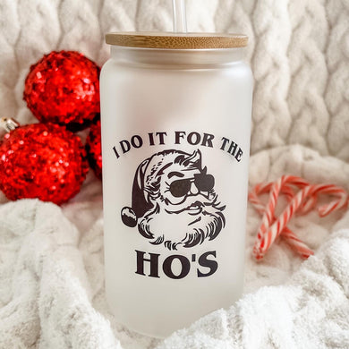 For The Ho's Frosted Can Glass