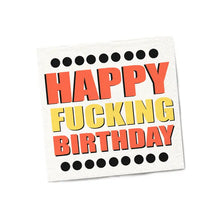 Load image into Gallery viewer, Happy Fucking Birthday Cocktail Napkins