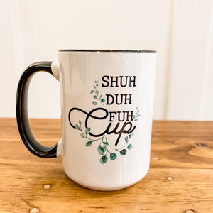 Shuh Duh Fuh Cup Mug