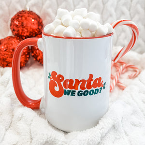 Santa, We Good? Mug