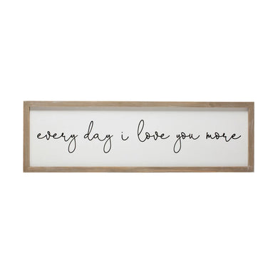 Every Day I Love You More Framed Sign